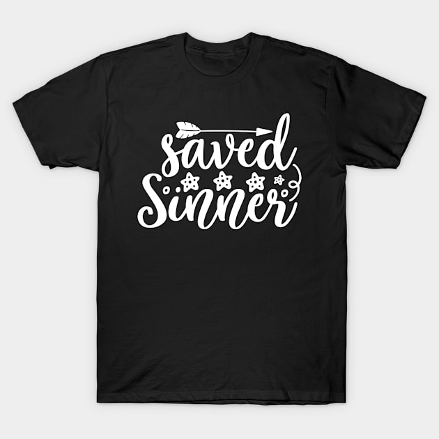 Saved Sinner christian design T-Shirt by ChristianLifeApparel